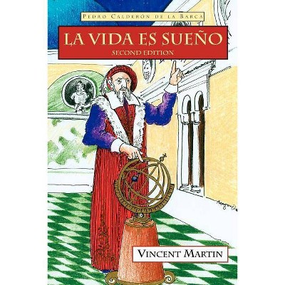 La Vida Es Sueno, 2nd Ed. - (Cervantes & Co. Spanish Classics) 2nd Edition by  Pedro Calderon De La Barca (Paperback)