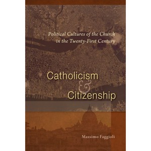 Catholicism and Citizenship - by  Massimo Faggioli (Paperback) - 1 of 1