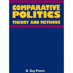 Comparative Politics - by  B Guy Peters (Paperback) - 1 of 1