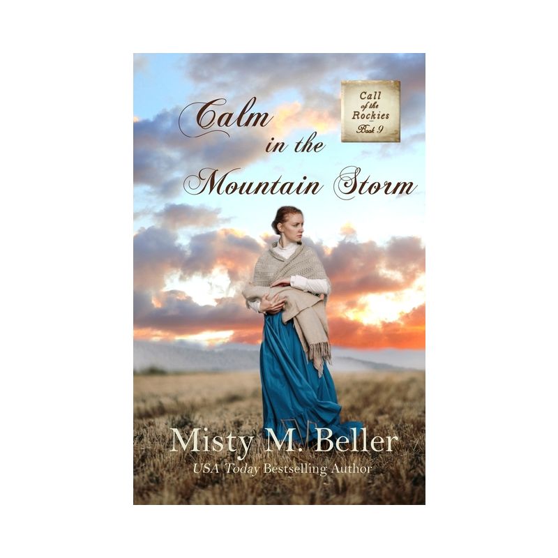 Calm in the Mountain Storm - (Call of the Rockies) by  Misty M Beller (Paperback), 1 of 2