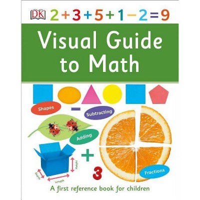 Visual Guide to Math - (DK First Reference) by  DK (Hardcover)