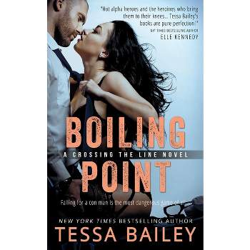 Boiling Point - by  Tessa Bailey (Paperback)