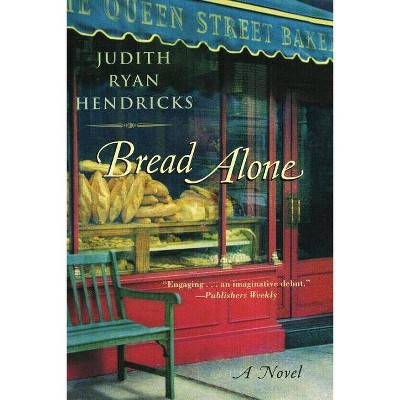 Bread Alone - by  Judith R Hendricks (Paperback)