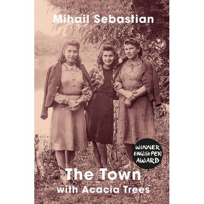 The Town with Acacia Trees - by  Mihail Sebastian (Paperback)