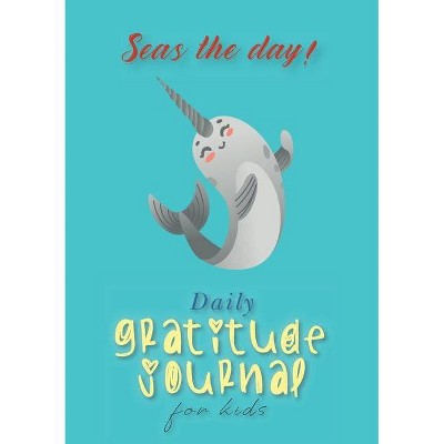 Seas the Day! Daily Gratitude Journal for Kids (A5 - 5.8 x 8.3 inch) - by  Blank Classic (Paperback)