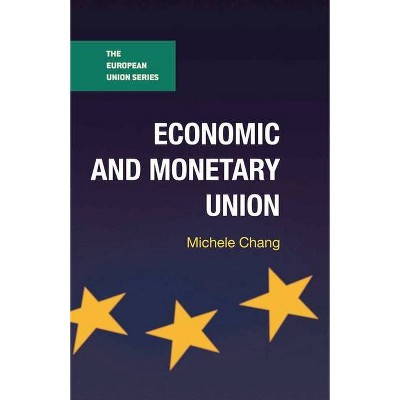 Economic and Monetary Union - (European Union) by  Michele Chang (Paperback)