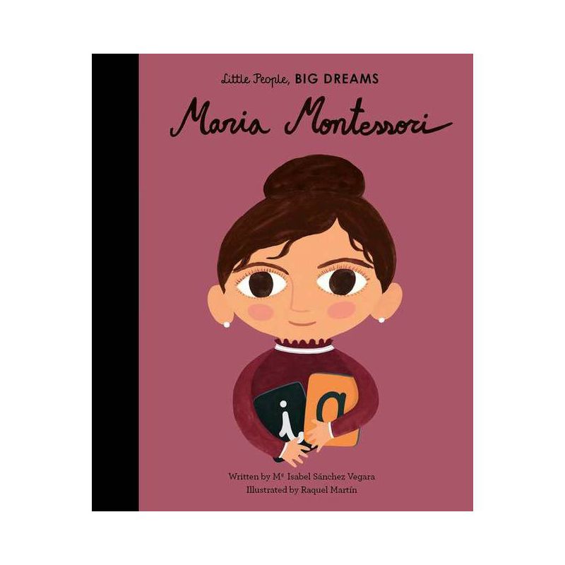 Maria Montessori - (Little People, Big Dreams) by  Maria Isabel Sanchez Vegara (Hardcover), 1 of 2