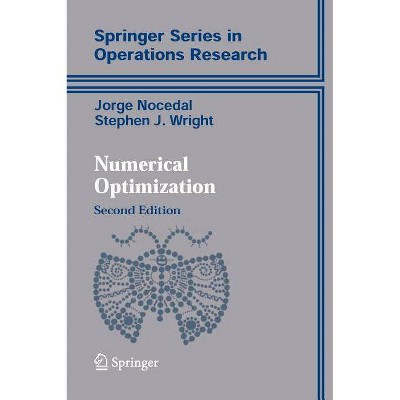 Numerical Optimization - (Springer Series in Operations Research and Financial Engineering) 2nd Edition by  Jorge Nocedal & Stephen Wright