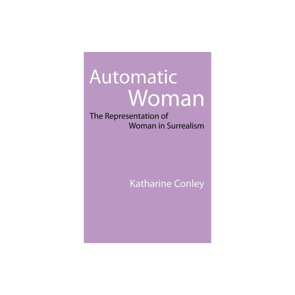Automatic Woman - by Katharine Conley (Paperback)