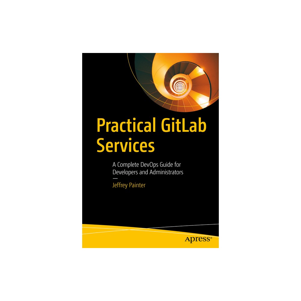 Practical Gitlab Services - by Jeffrey Painter (Paperback)