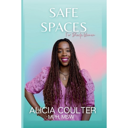 Safe Spaces for Black Women - by  Alicia Coulter (Paperback) - image 1 of 1