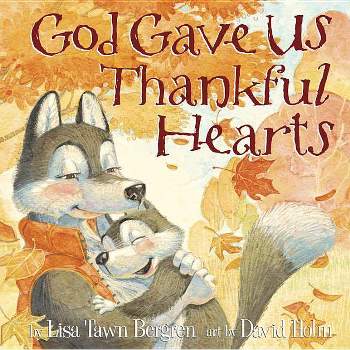 God Gave Us Thankful Hearts (Hardcover) (Lisa Tawn Bergren)