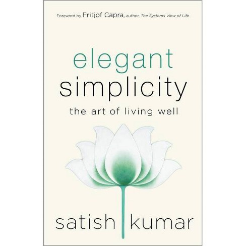 Elegant Simplicity - by  Satish Kumar (Hardcover) - image 1 of 1