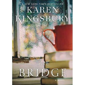The Bridge - by  Karen Kingsbury (Paperback)