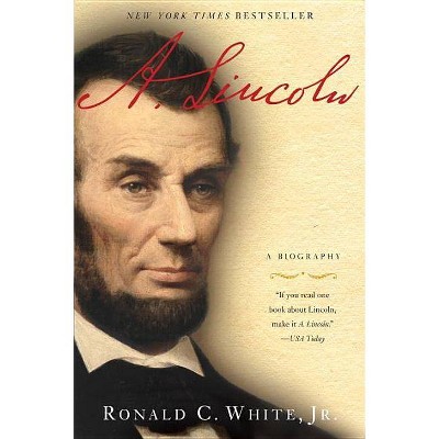 A. Lincoln - by  Ronald C White (Paperback)