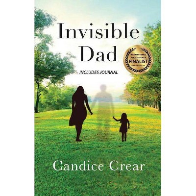 Invisible Dad - by  Candice Crear (Paperback)