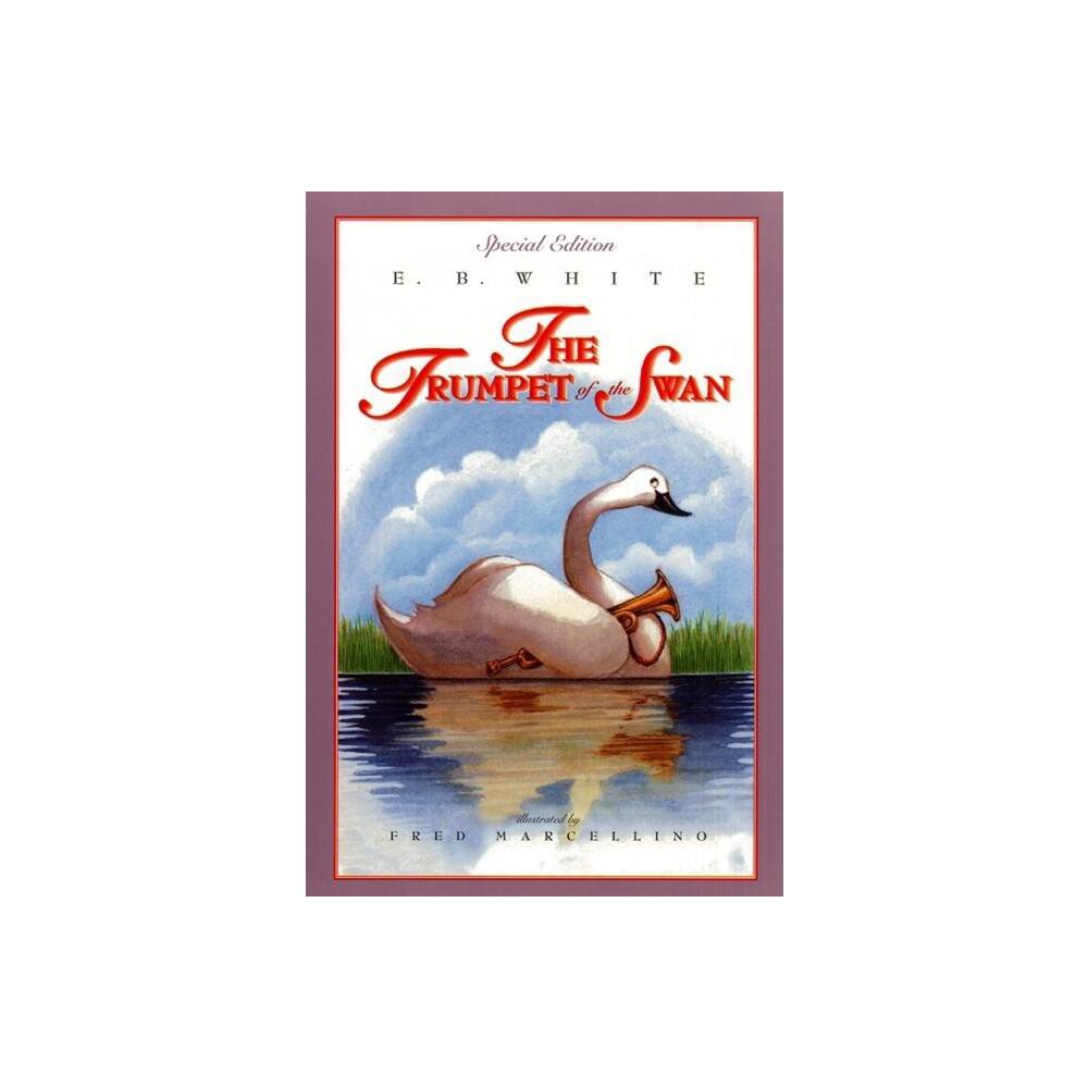 The Trumpet of the Swan: Full Color Edition - by E B White (Paperback)