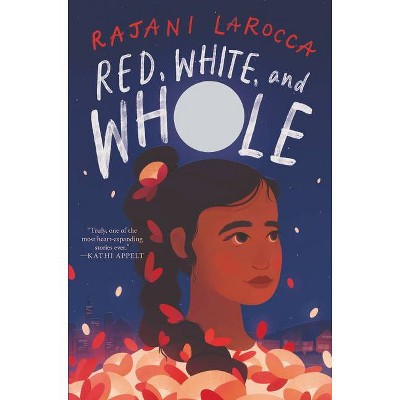 Red, White, and Whole - by  Rajani Larocca (Hardcover)