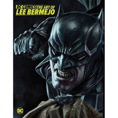 DC Comics: The Art of Lee Bermejo - (Hardcover)