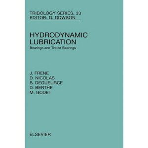 Hydrodynamic Lubrication - (Tribology and Interface Engineering) by  J Frene & D Nicolas & B Degueurce & D Berthe & M Godet (Hardcover) - 1 of 1