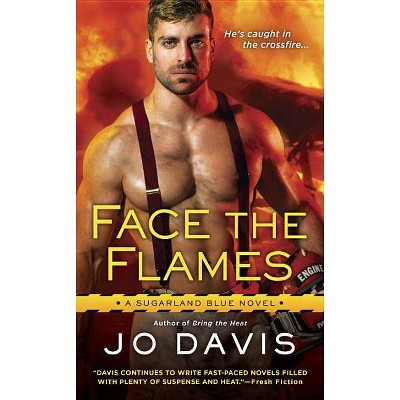  Face the Flames - (Sugarland Blue Novel) by  Jo Davis (Paperback) 