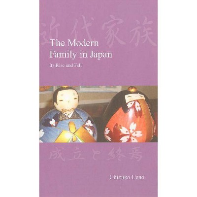 The Modern Family in Japan - (Japanese Society (Paperback)) by  Chizuko Ueno (Paperback)