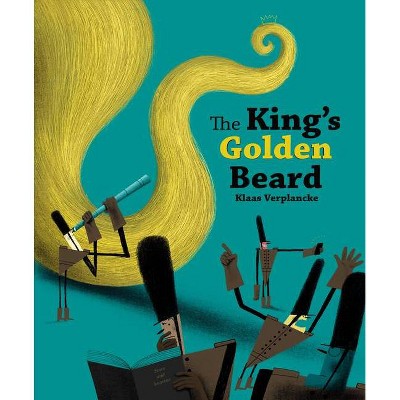 The King's Golden Beard - by  Klaas Verplancke (Hardcover)