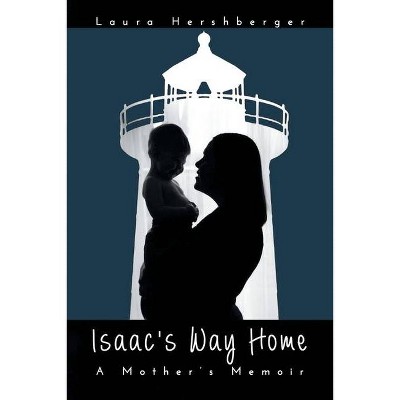 Isaac's Way Home - by  Laura Hershberger (Paperback)