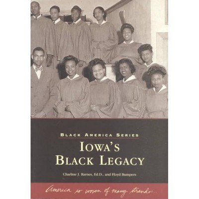  Iowa's Black Legacy - by Charline J. Barnes Ed D. (Paperback) 