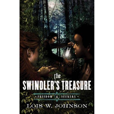 The Swindler's Treasure - (Freedom Seekers) by  Lois Walfrid Johnson (Paperback)