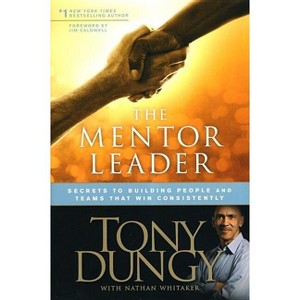 The Mentor Leader - by  Tony Dungy (Hardcover) - 1 of 1