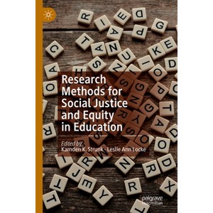 Research Methods for Social Justice and Equity in Education - by  Kamden K Strunk & Leslie Ann Locke (Hardcover) - 1 of 1