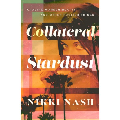 Collateral Stardust - by  Nikki Nash (Paperback)