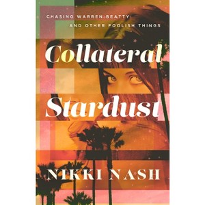 Collateral Stardust - by  Nikki Nash (Paperback) - 1 of 1