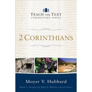 2 Corinthians - (Teach the Text Commentary) (Paperback) - 1 of 1
