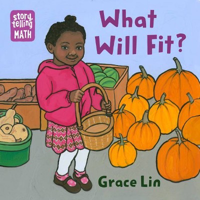 What Will Fit? - (Storytelling Math) by  Grace Lin (Board Book)