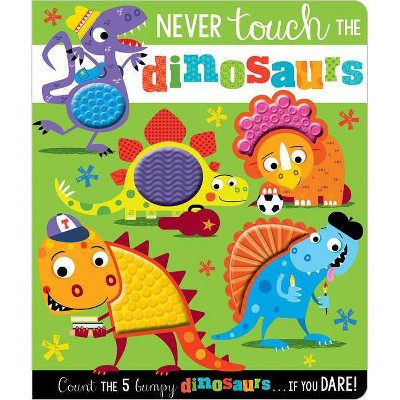 Never Touch the Dinosaurs - by MBI