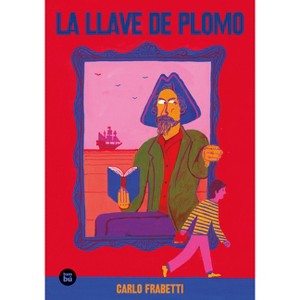 La Llave de Plomo / The Lead Key - (Grandes Lectores) by  Carlo Fabretti (Paperback) - 1 of 1
