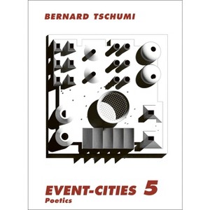 Event-Cities 5 - by  Bernard Tschumi (Paperback) - 1 of 1