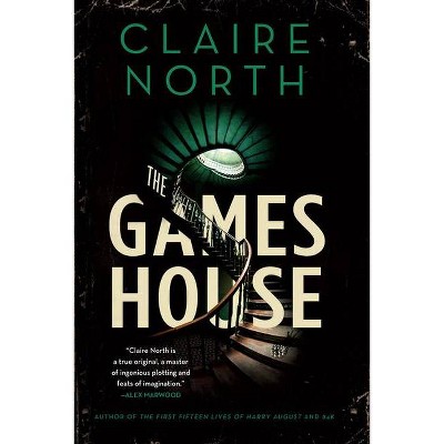 The Gameshouse - by  Claire North (Paperback)