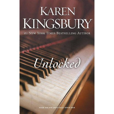  Unlocked - by  Karen Kingsbury (Paperback) 