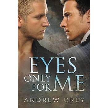 Eyes Only for Me - (Eyes of Love) by  Andrew Grey (Paperback)