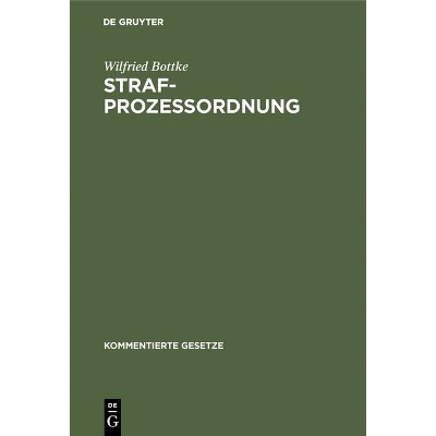 Strafprozessordnung - (Kommentierte Gesetze) by  Wilfried Bottke (Hardcover)
