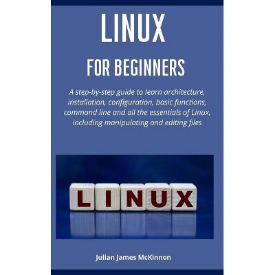 Linux for beginners - by  Julian James McKinnon (Hardcover)