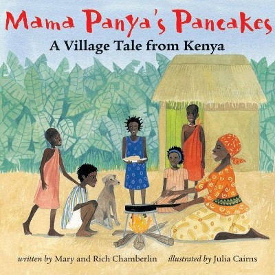 Mama Panya's Pancakes - by  Richard Chamberlin Chamberlin (Paperback)