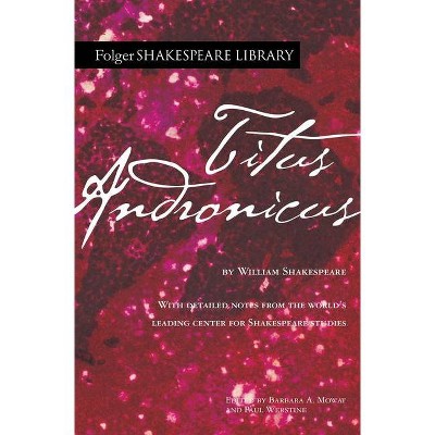 Titus Andronicus - (Folger Shakespeare Library) Annotated by  William Shakespeare (Paperback)