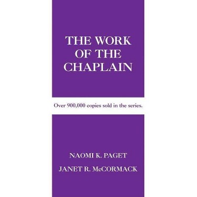 The Work of the Chaplain - (Work of the Church) by  Naomi K Paget & Janet R McCormack (Paperback)