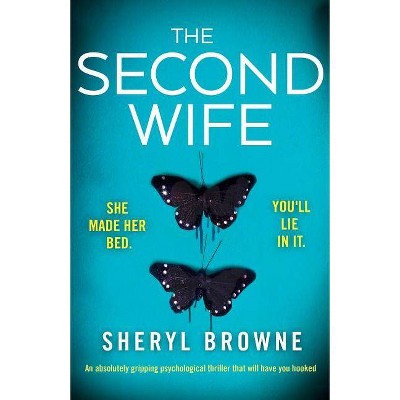 The Second Wife - by  Sheryl Browne (Paperback)