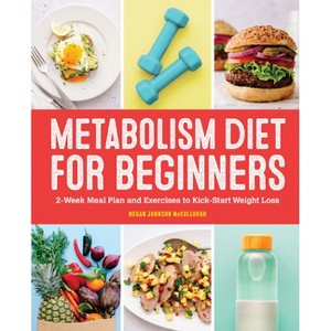 Metabolism Diet for Beginners - by  Megan Johnson McCullough (Paperback) - 1 of 1