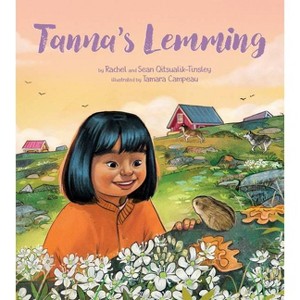 Tanna's Lemming - (Tanna's Animals) by  Rachel Qitsualik-Tinsley & Sean Qitsualik-Tinsley (Hardcover) - 1 of 1
